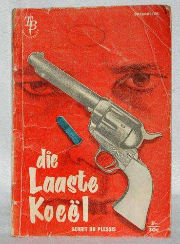 Die Laaste Koeël -- Gerrit du Plessis