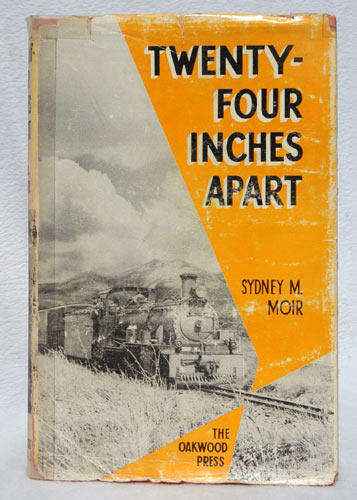 Twenty-Four Inches Apart - The two-foot gauge railways of the Cape of Good Hope - Sydney M. Moir