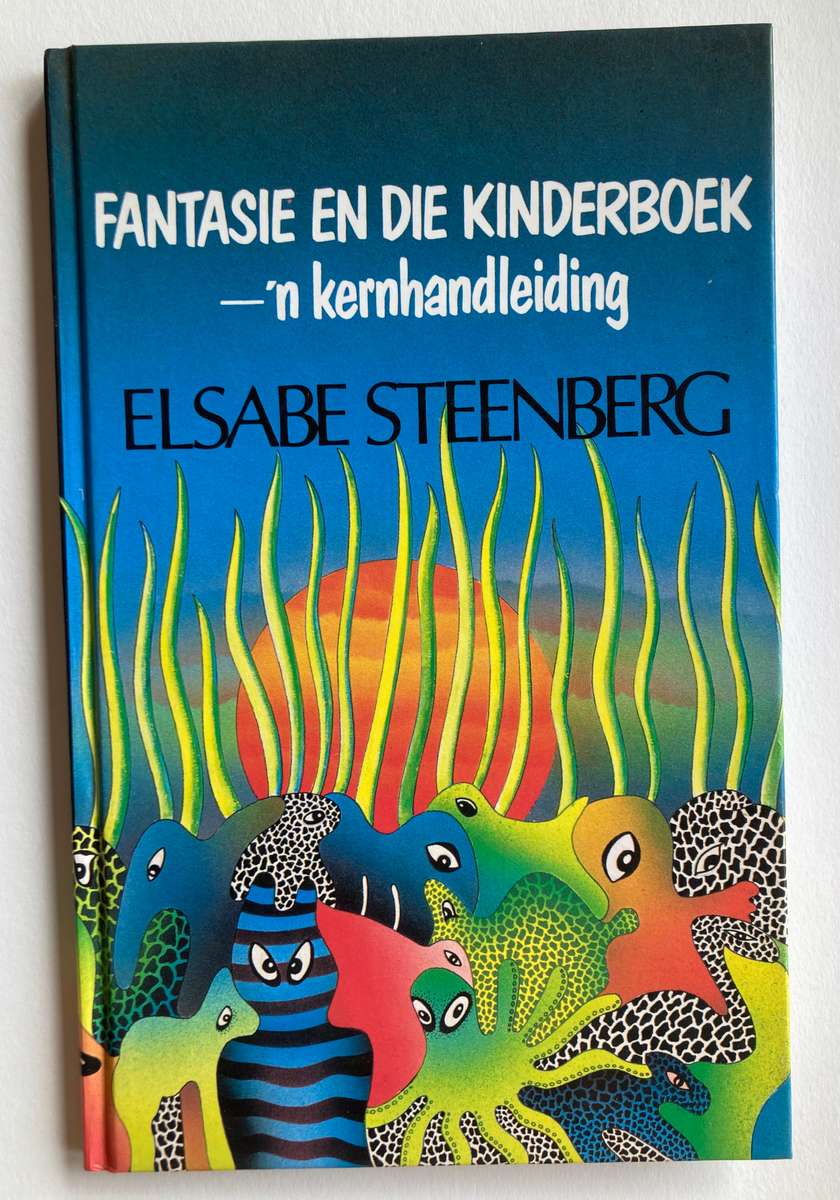 Fantasie En Die Kinderboek : n Kernhandleiding / Elsabe Steenberg