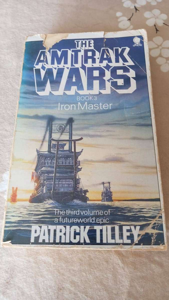 Amtrak Wars #3 Iron Master | Patrick Tilley