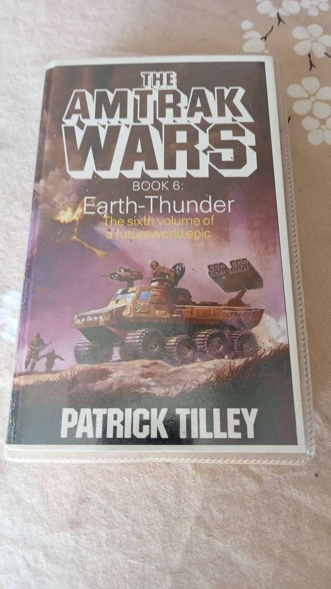 Amtrak Wars #6 Earth-Thunder | Patrick Tilley