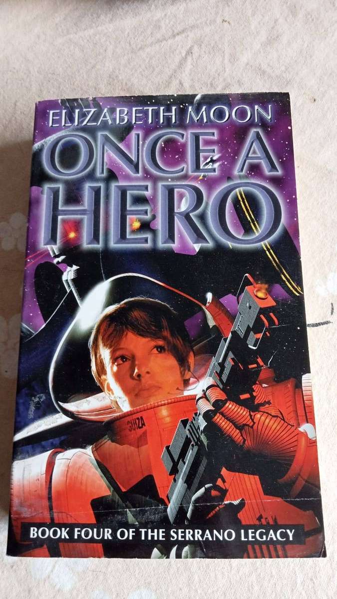 Once A Hero: Book 4: Serrano Legacy | Elizabeth Moon (Paperback)