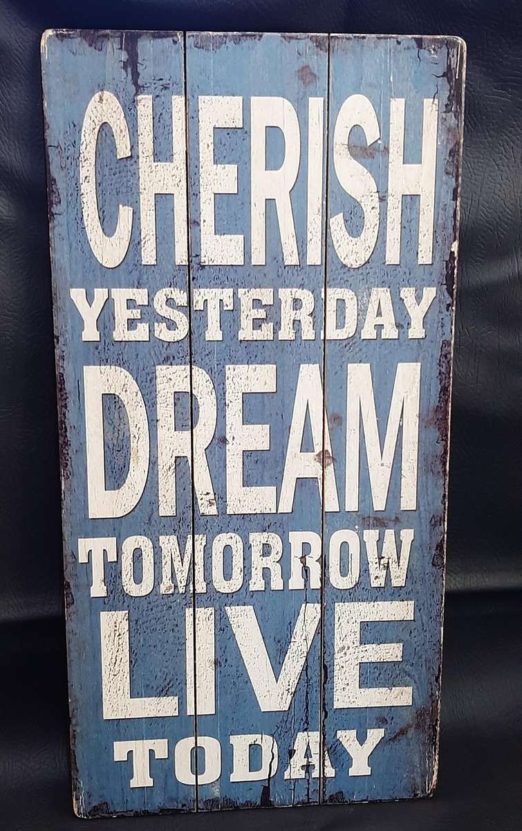 RUSTIC WOODEN SIGN  CHERISH YESTERDAY, DREAM TOMORROW, LIVE TODAY | 60CM x 30CM | VINTAGE-INSPIRE