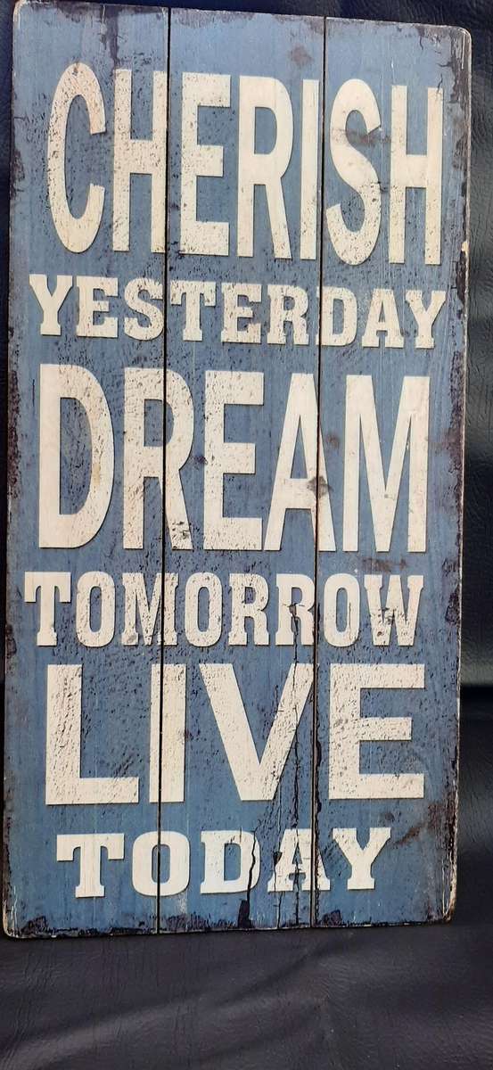RUSTIC WOODEN SIGN  CHERISH YESTERDAY, DREAM TOMORROW, LIVE TODAY | 60CM x 30CM | VINTAGE-INSPIRE