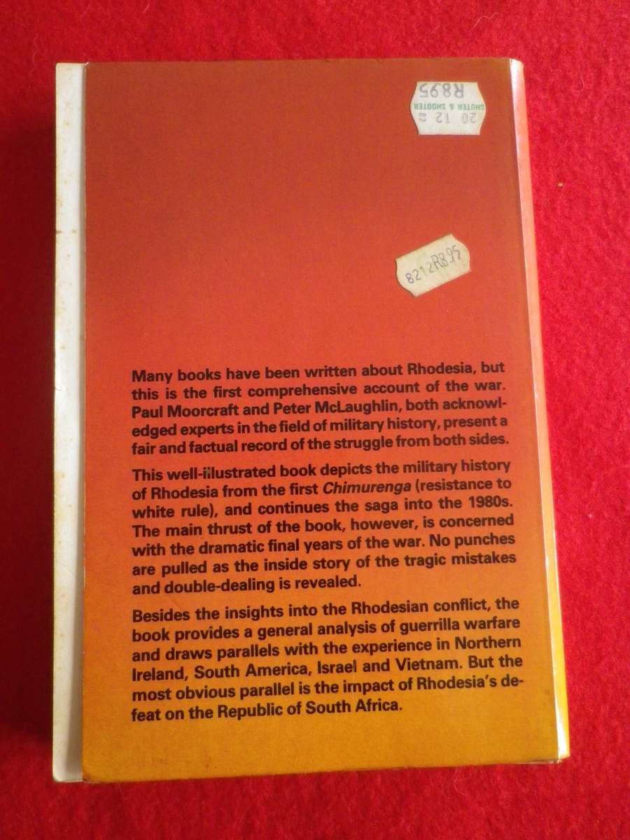 "CHIMURENGA- WAR IN RHODESIA" - MOORCROFT + MCLAUGHLIN - SC 262 Pgs. NOTE SPINE DAMAGED, PAGES LOOSE