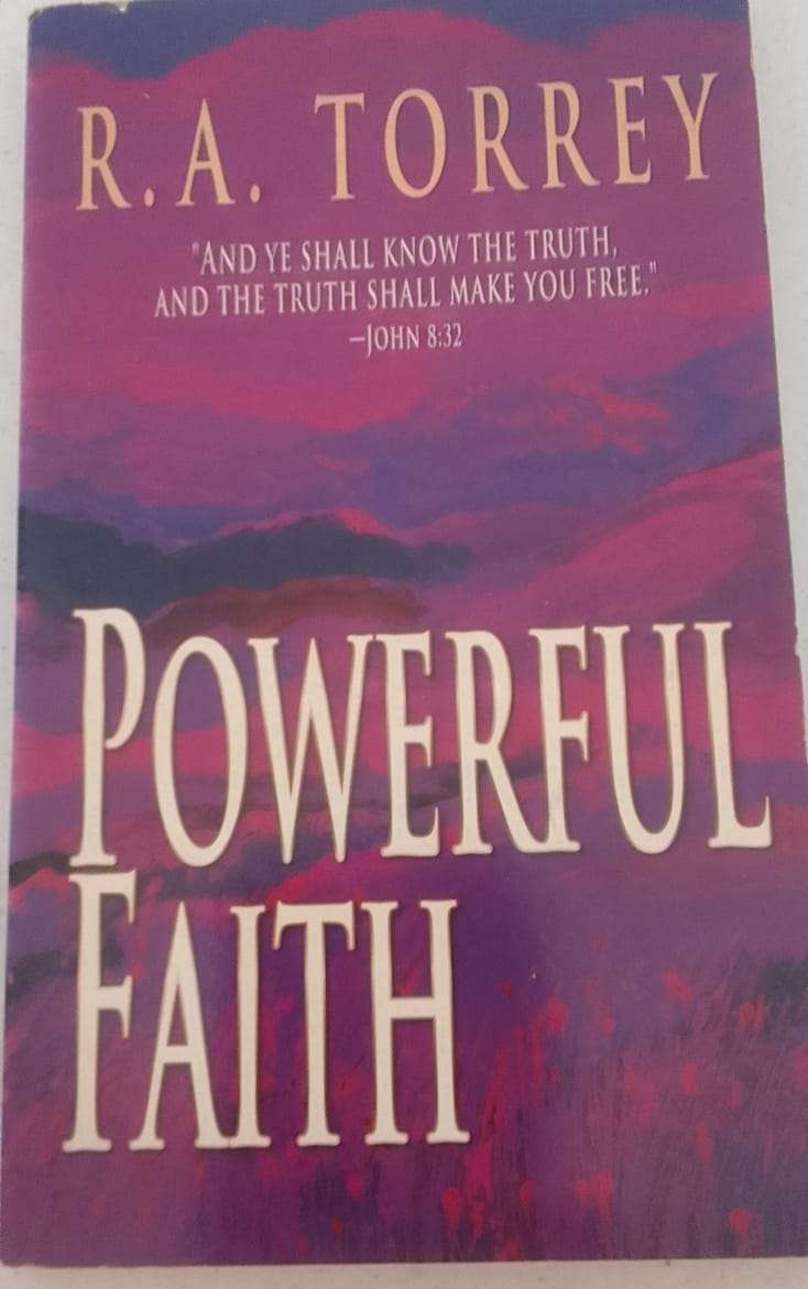 Book:  Powerful Faith - RA Torrey