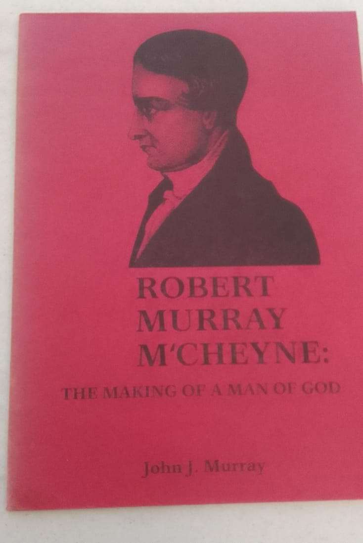 Robert Murray Mcheyne: The making of a man of God (booklet)