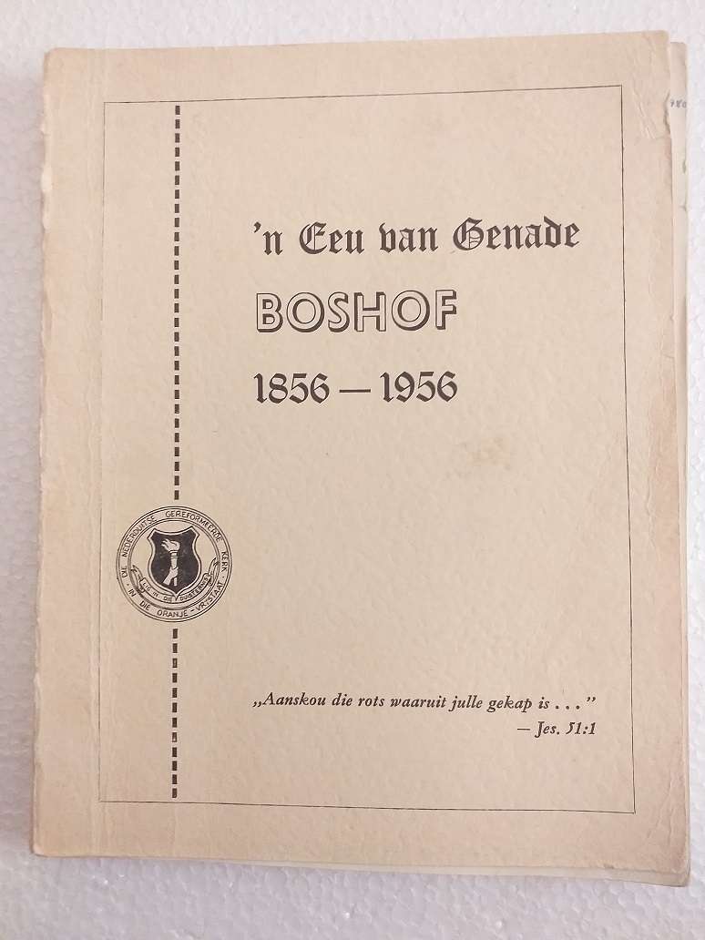 Boshof Eeu van Genade 1856-1956 *** LEESKOPIE ***