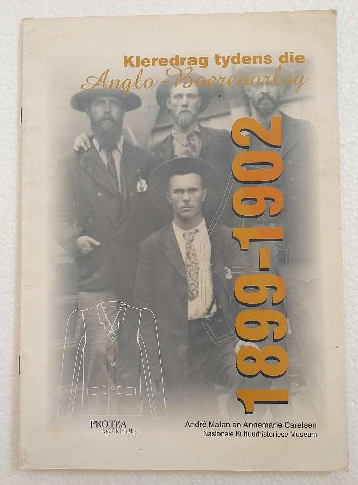 Kleredrag tydens die Anglo Boereoorlog 1899-1902 (A Malan & Annemarie Carelsen)