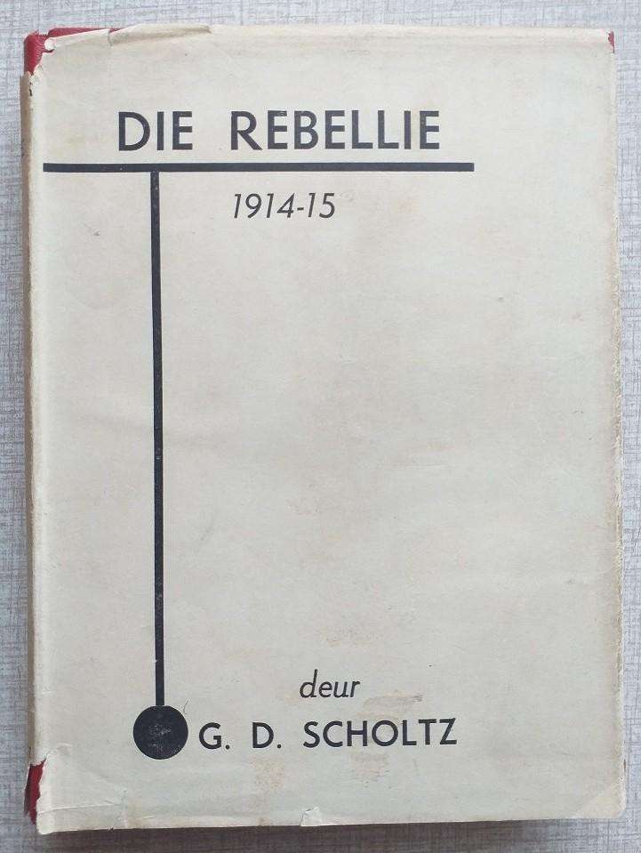 Die Rebellie 1914-1915 (GD Scholtz)