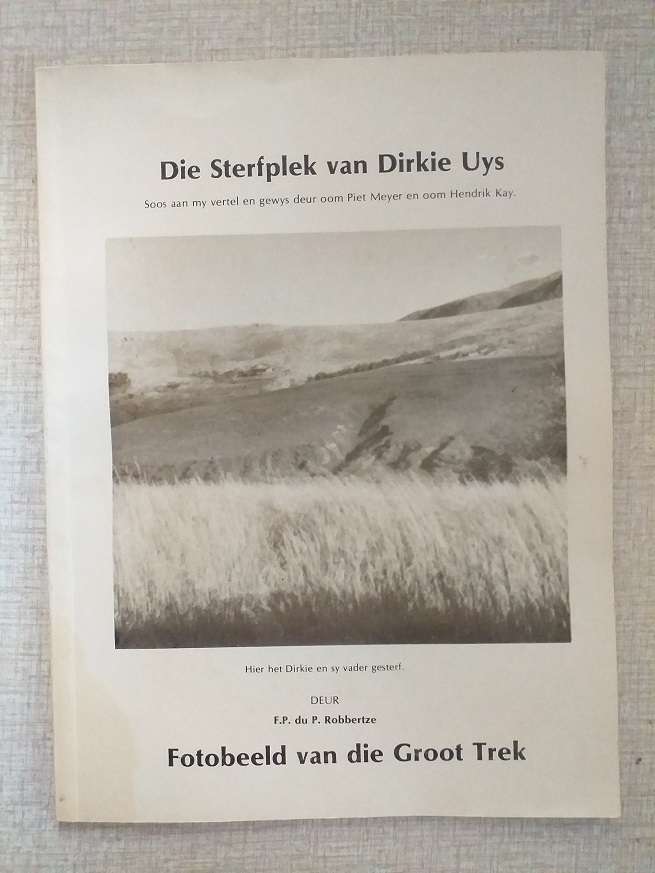 Die Sterfplek van Dirkie Uys (FP du P Robbertze) GETEKEN OUTEUR EERSTE UITGAWE