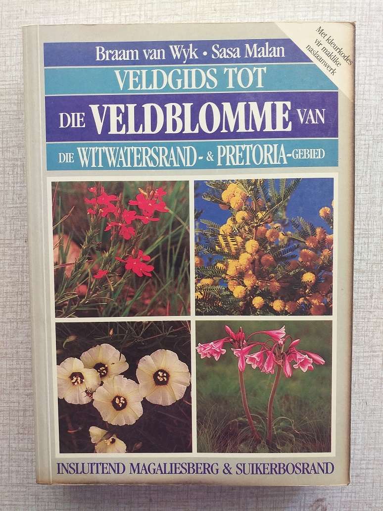 Veldgids tot die Veldblomme van die Witwatersrand en Pretoria Gebied (Braam van Wyk / Sasa Malan)