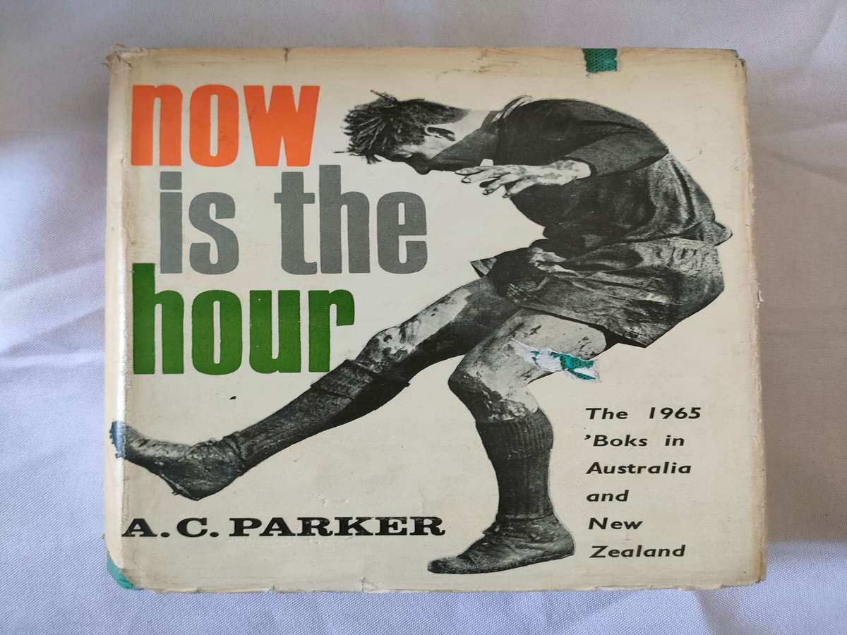 Now is the Hour by AC Parker, The Boks in Aus and NZ 1965: Good condition: