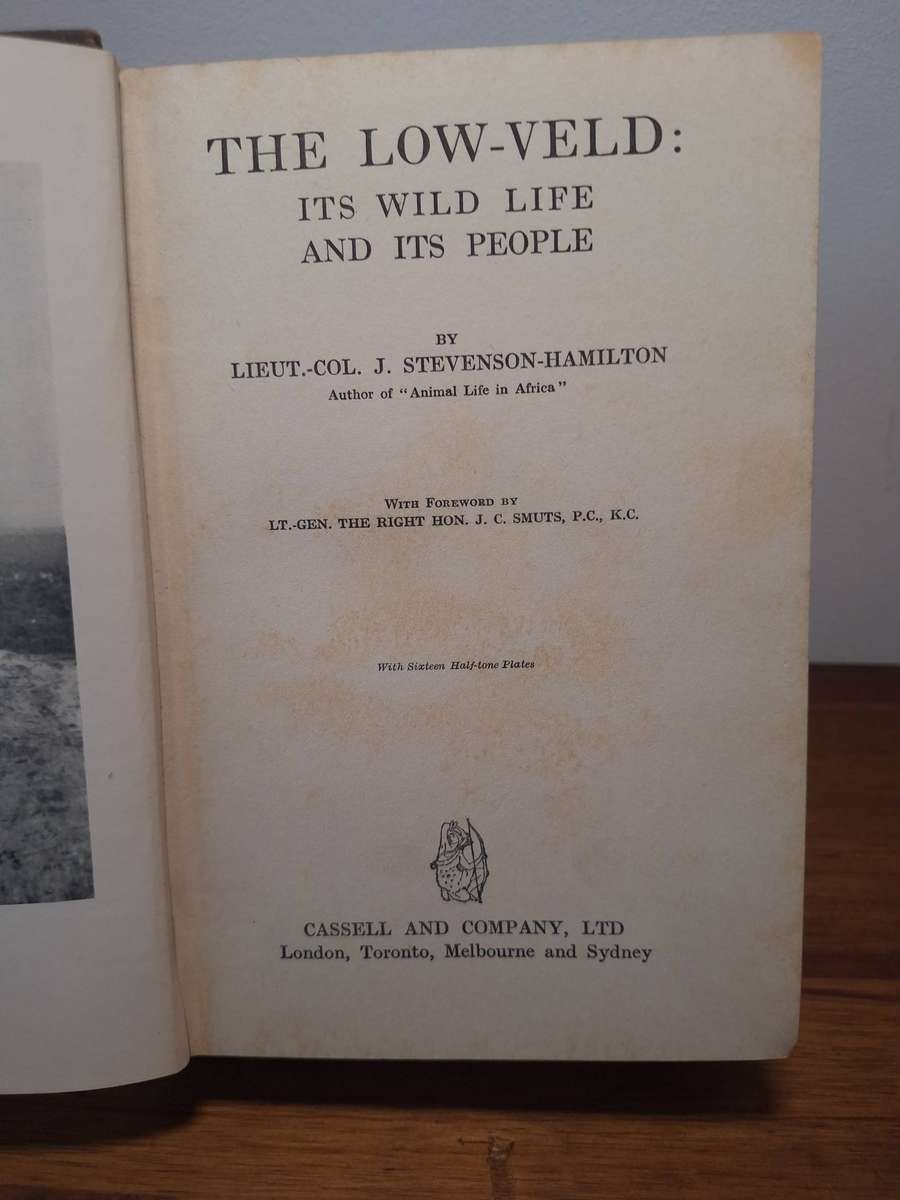 The Low-Veld: It's Wildlife and It's People - Lieut.-Col.J. - Stevenson-Hamilton. 1929.