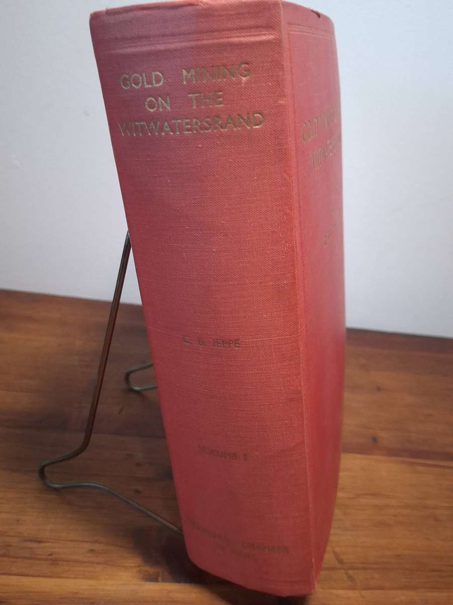 Gold Mining on the Witwatersrand by C. Biccard Jeppe - 1946.