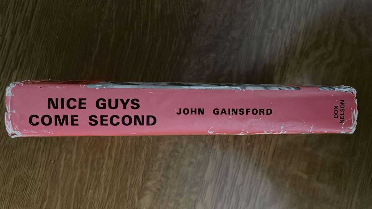 Nice Guys Come Second John Gainsford & Neville Leck, Signed & Inscribed, details below