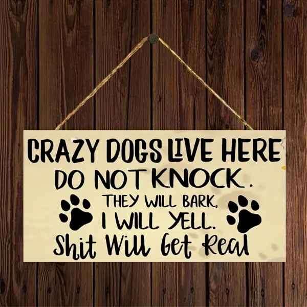 Super Cool    " CRAZY DOGS LIVE HERE "    Rustic Look Door Sign