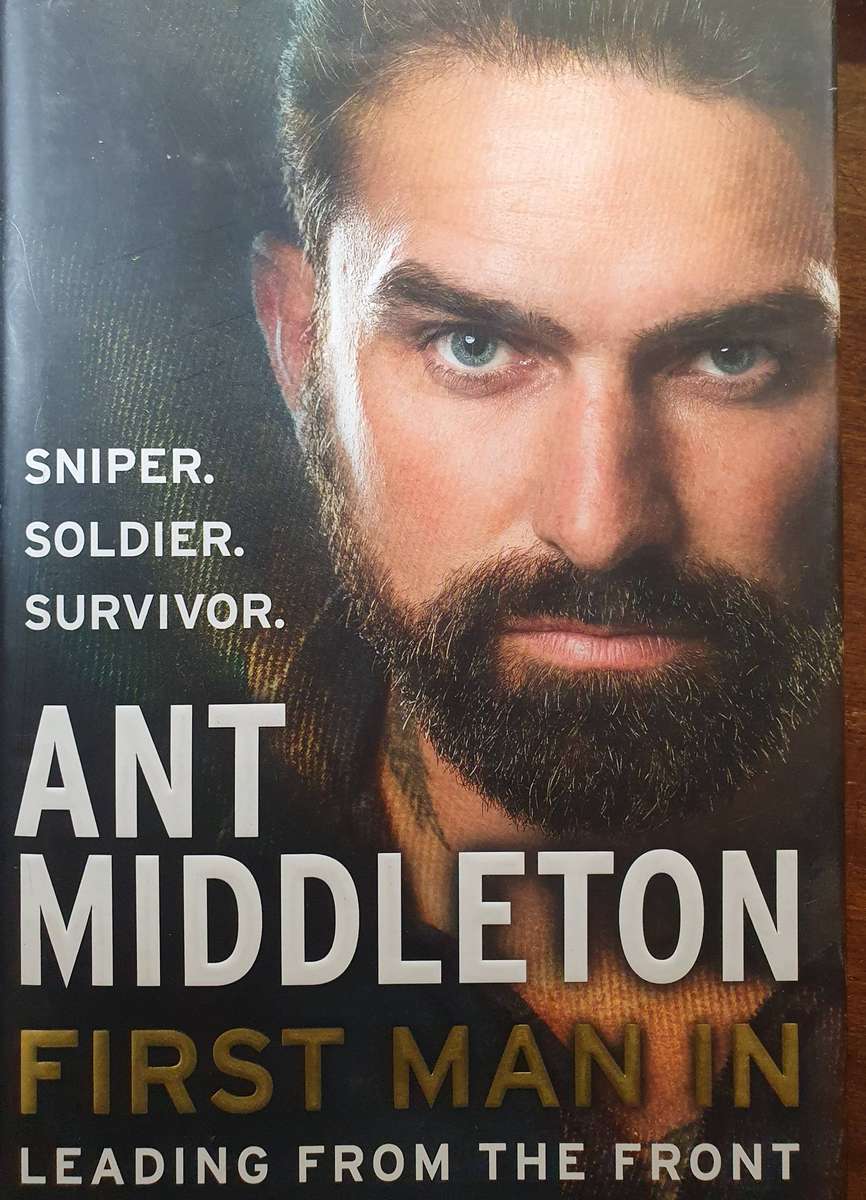 First Man In:Leading from the Front. Sniper, soldier, survivor. A. Middleton. FIRST EDD.HARD COVER.