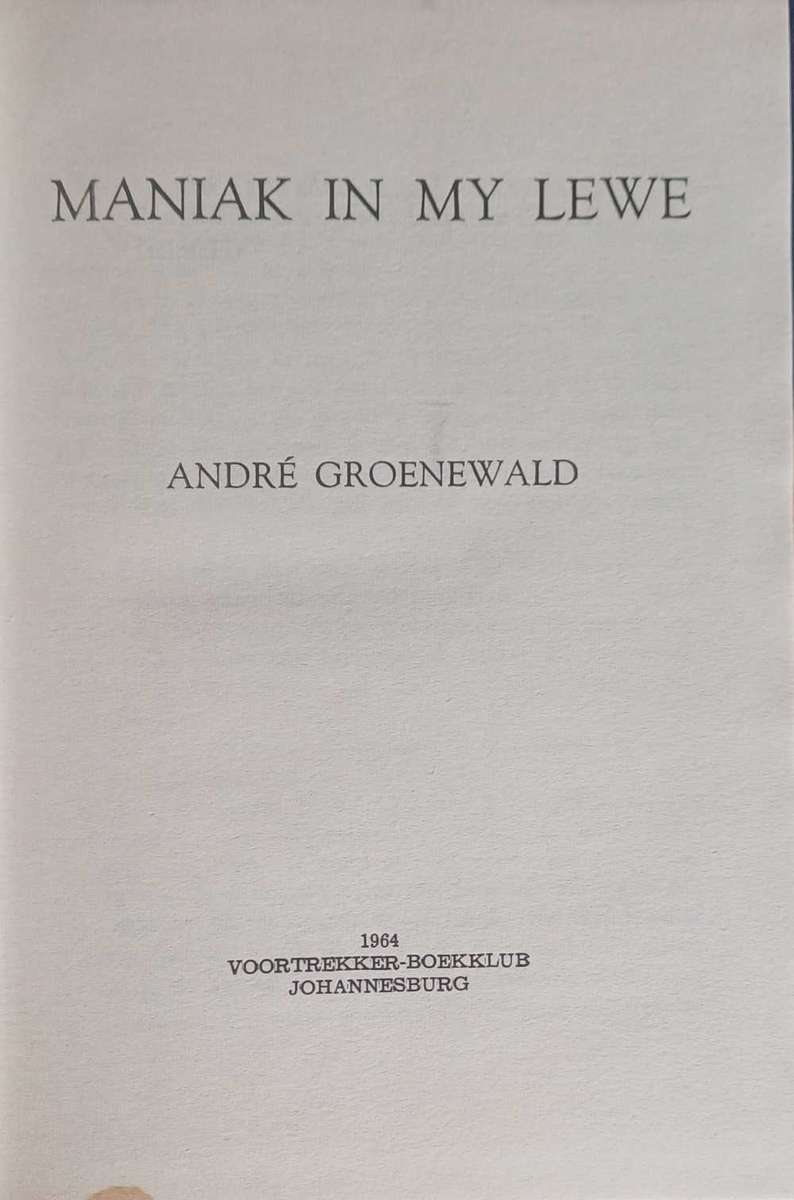 Maniak in my lewe deur Andre Groenewald