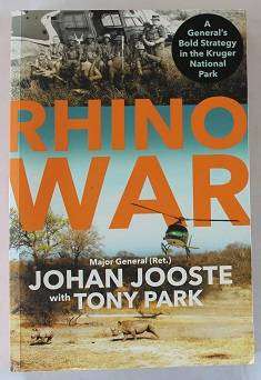 Rhino war by Johan Jooste ( Maj. Gen. Ret. ) with Tony Park.