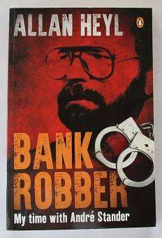Bank Robber by Allan Heyl. My time with André Stander
