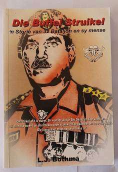 Die Buffel Struikel deur L.J. Bothma. 'n Storie van 32 Bataljon en sy mense.