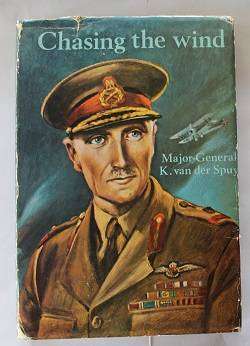 Chasing the wind by Major General K. van der Spuy. Signed!!