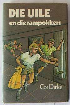 Die Uile en die rampokkers deur Cor Dirks. Jeugverhaal.