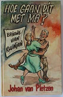 Hoe gaan dit met Ma? Briewe van Kleinjan deur Johan van Pletzen