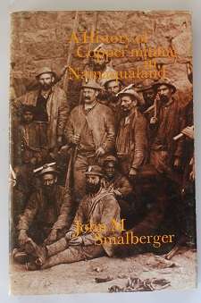 A History of Copper mining in Namaqualand by John M. Smalberger
