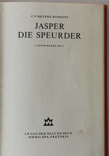 Jasper die Speurder deur C.F. Beyers-Boshoff. Jasper reeks nr. 4