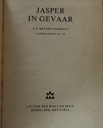 Jasper in Gevaar deur C. F. Beyers Boshoff. Jasper reeks nr.10