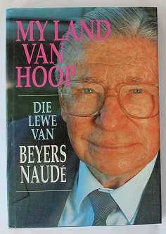My land van hoop. Die lewe van Beyers Naudé