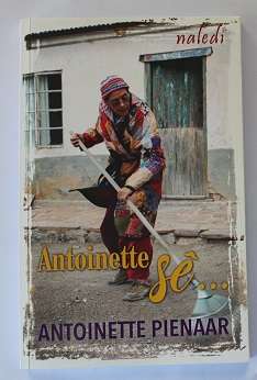 Antoinette sê... deur Antoinette Pienaar