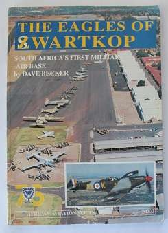The Eagles of Swartkop. African Aviation series no.2