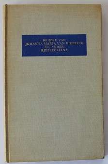 Briewe van Johanna Maria van Riebeeck en ander Riebeeckiana deur D.B. Bosman