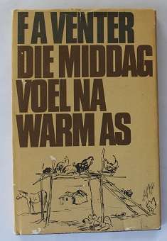 Die middag voel na warm as deur F.A.Venter.