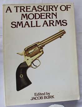 A treasury of modern small arms by Jacob Burk