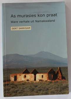 As murasies kon praat deur Gert Sarrisam. Ware verhale uit Namakwaland. Inskripsie geteken.