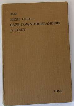The First City-Cape Town Highlanders in Italy 1943-45