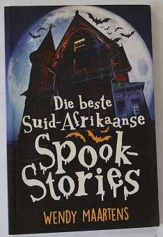 Die beste Suid-Afrikaanse Spookstories deur Wendy Maartens