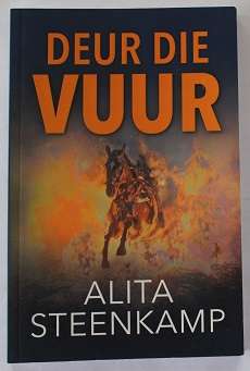 Deur die vuur deur Alita Steenkamp. Verhaal geïnspireer deur die brande in Knysna 2017