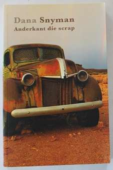 Anderkant die scrap deur Dana Snyman