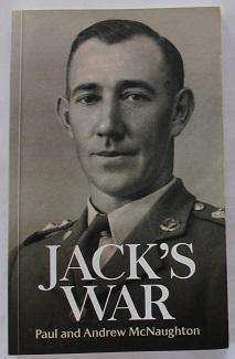 Jack's War by Paul and Andrew McNaughton. Signed by Paul. South African's in Italy world war II