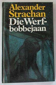 Die Werfbobbejaan deur Alexander Strachan