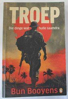 Troep deur Bun Booyens. Die dinge wat hulle saamdra.