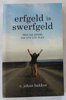 Erfgeld is swerfgeld deur C. Johan Bakkes