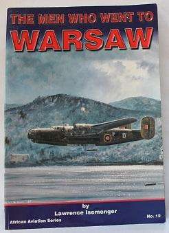 The men who went to Warsaw by L. Isemonger. African Aviation series no. 12