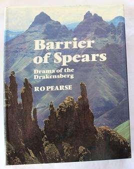 Barriers of Spears by R. O. Pearse with James Byrom. Drama of the Drakensberg. Inscribed!
