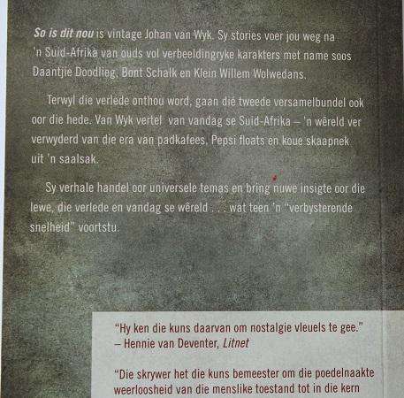 So is dit nou deur Johan van Wyk. Nog stories van gister en vandag.